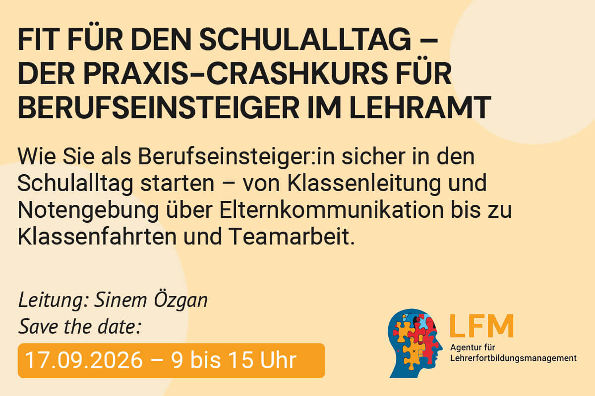 Fit für den Schulalltag – Der Praxis-Crashkurs für Berufseinsteiger im Lehramt