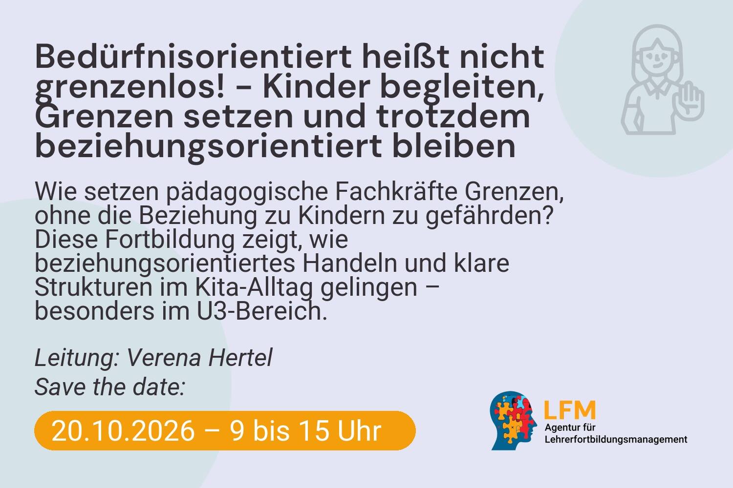 Bedürfnisorientiert heißt nicht grenzenlos! - Kinder begleiten, Grenzen setzen und trotzdem beziehungsorientiert bleiben